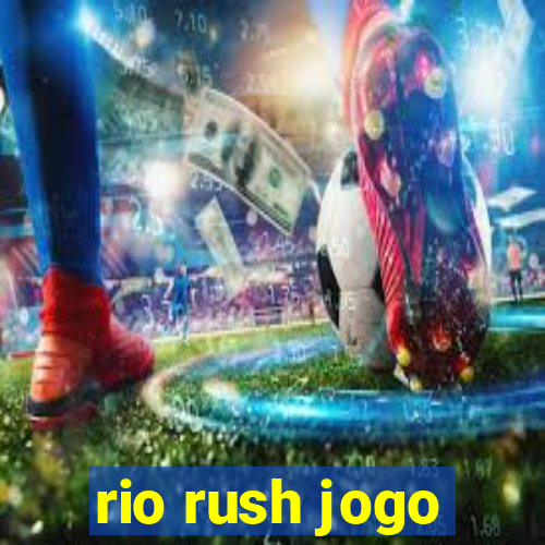 rio rush jogo
